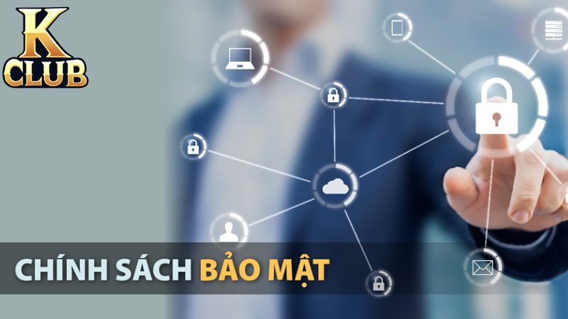 Chính sách bảo mật hiện đại của KClub