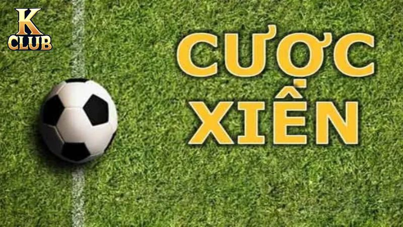 Cược xiên là gì là câu hỏi nhiều người chơi mới thắc mắc